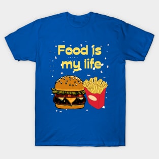 Food is my life T-Shirt